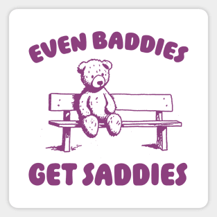 Even Baddies Get Saddies Meme T-Shirt, Retro Weirdcore Tee, Vintage Ironic TShirts, Bear Meme Magnet